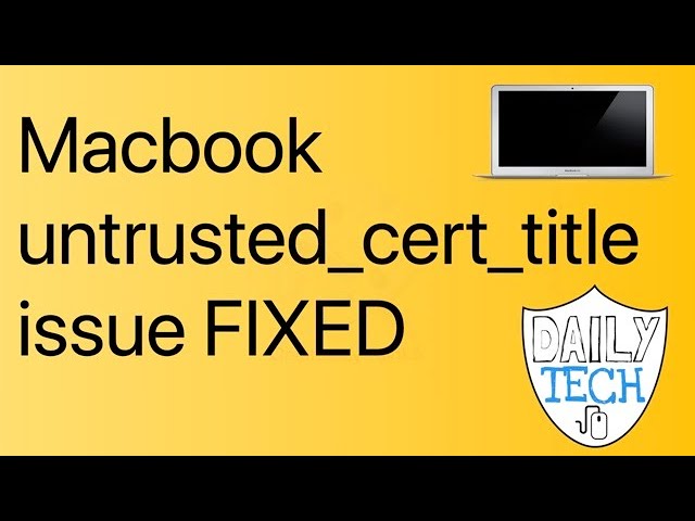 How To Untrusted_Cert_Title Error?